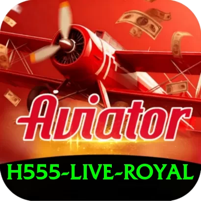 h555 Live Royal - 2